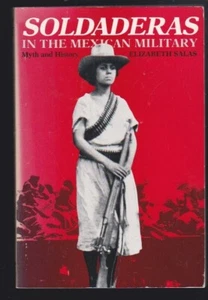 Soldaderas in the Mexican Military: Myth & History by Elizabeth Salas 1995 LN - Picture 1 of 4