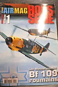 "AIR Magazine" Hors Series #1 "Bf-109's of Roumania " WW II in French - Foto 1 di 9