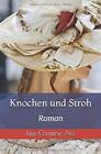 Knochen Und Stroh: Roman (Penvenan), Aks New 9781795822961 Fast Free Shipping-,