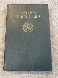HISTORIC WHITE PLAINS by John Rosch - 1939 1st Ed. of 1000 copies w/map - Imagen 1 de 22