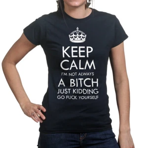 T-shirt donna Keep Calm non sono sempre una cagna divertente - Foto 1 di 6