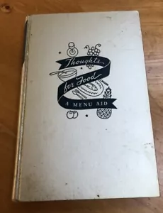 Vintage 1938 THOUGHTS FOR FOOD - A MENU AID - Hardcover Cookbook - First Edition - Foto 1 di 18
