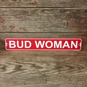 Metal Street Sign Bud Woman Beer  woman Cave Bar Decor 3"x18"  - Picture 1 of 2