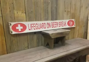 Lifeguard on Beer Break Rustic Wood Sign/Swimming Pool/Lake/Cabin/Patio/Pond - Picture 1 of 8