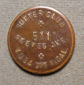 Yuba City, Cal., Sutter Club, 511 Reeves Ave. Good For 5c In Trade. Brass, 21 - Picture 1 of 2