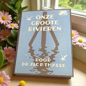 Onze Groote Rivieren (Dr.Jac C.Thijsse - 1938) Book Featuring Netherlands Rivers - Picture 1 of 9