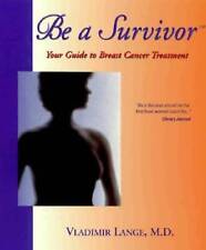Be A Survivor: Your Guide to Breast Cancer Treatment - Livre de poche - BON