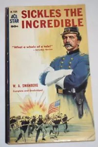 SICKLES THE INCREDIBLE by W. A. Swanberg ACE STAR 1st PRINTING Civil War - Picture 1 of 7