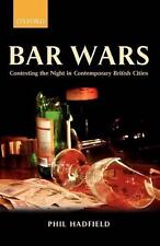 Bar Wars: Contesting the Night in Contemporary British Cities by Phil Hadfield (