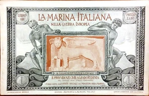 LA MARINA ITALIANA NELLA GUERRA EUROPEA. LE PROVVIDENZE CIVILI A GRADO REDENTA - Picture 1 of 1