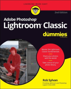 Rob Sylvan Adobe Photoshop Lightroom Classic For Dummies (Paperback)