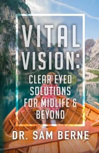Vital Vision : Clear Eyed Solutions for Midlife and Beyond - Sam Berne (PB) - Picture 1 of 1