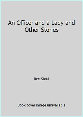 An Officer and a Lady and Other Stories by Rex Stout - Image 1 of 1