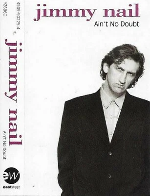 Jimmy Nail ‎Ain't No Doubt cassette single Electronic Pop Rock Downtempo - Image 1 of 4