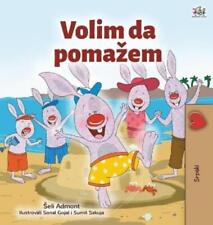Shelley Admont  I Love to Help (Serbian Children's Book - (Hardback) (UK IMPORT)