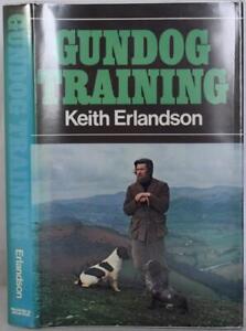 GUNDOG TRAINING, KEITH ERLANDSON Gamekeeper & Trainer. Working Dogs, Shooting