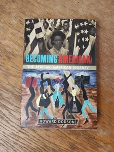 Becoming American: The African-American Journey 2009 Hardcover by Howard Dodson - Picture 1 of 2