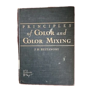 J H Bustanoby / Principles of Color and Color Mixing 1947 1st Ed. 4th impression - Picture 1 of 3