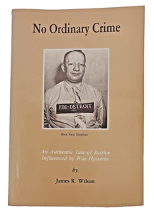 No Ordinary Crime: An Authentic Tale of Justice Influenced by War Hysteria; WWII - Picture 1 of 3