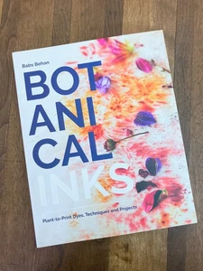 Botanical Inks: Plant-to-Print Dyes, Techniques and Projects | Babs Behan - Picture 1 of 8