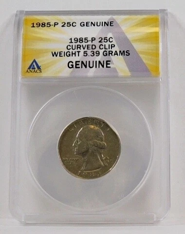 1985-P 25c Curved Clip*Weight 5.39 Grams*Certified Genuine by ANACS Cover