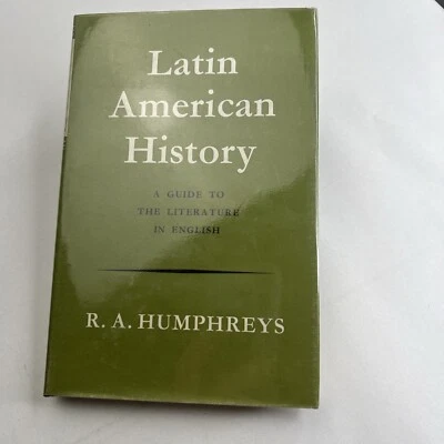 Latin American History by R. A. Humphresy a Guide to the Literature in English - Image 1 of 4