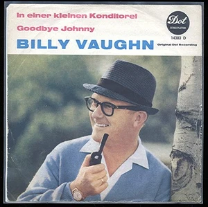 7 " @ BILLY VAUGHN @ In einer kleinen Konditorei + Goodbye Johnny @ Dot ca.1964 - Bild 1 von 1