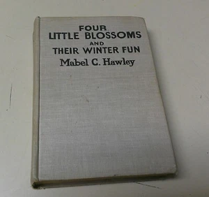 FOUR LITTLE BLOSSOMS AND THEIR WINTER FUN HC BOOK MABEL HAWLEY 1920 SAALFIELD PU - Picture 1 of 3