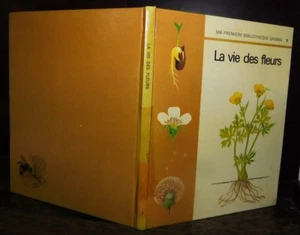 ANCIEN LIVRE . EDITIONS GAMMA . LA VIE DES FLEURS .1970. ARBRES PLANTES FLELURS - Picture 1 of 8