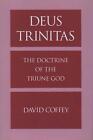 Deus Trinitas: The Doctrine of the Triune God by David Coffey (English) Hardcove