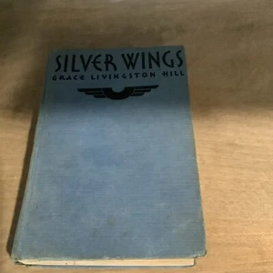 Silver Wings By Grace Livingston Hill Hardback First Ed 1931 - Picture 1 of 7