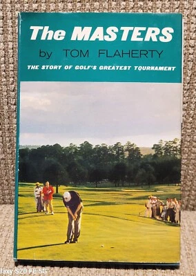  1st Edition Tom Flaherty The Masters Story of Golf's Greatest Tournament (1961) - Image 1 of 4