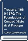 Treasury 1660 1870 The Foundation Roseveare Henr