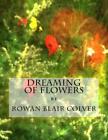 Dreaming Of Flowers By Rowan Blair Colver (English) Paperback Book