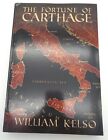 THE FORTUNE OF CARTHAGE William Kelso 2012 FeedARead Publishing