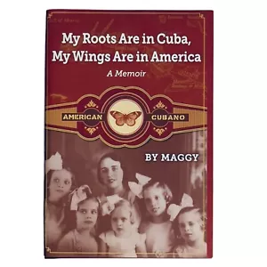 My Roots Are in Cuba My Wings Are in America A Memoir Maggie Signed Copy & CD - Picture 1 of 8