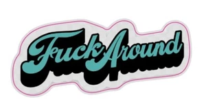 F Around  Hard Hat Sticker. 5 Pack - Picture 1 of 1