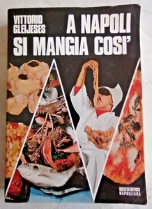 "A NAPOLI SI MANGIA COSI'" di VITTORIO GLEIJESES Ediz. 1977 - Soc.Ed. Napoletana - Foto 1 di 3