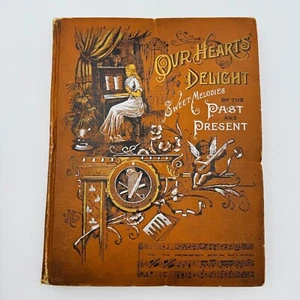1891 "Our Hearts' Delight: Sweet Melodies of the Past & Present" FINE CONDITION - Picture 1 of 20