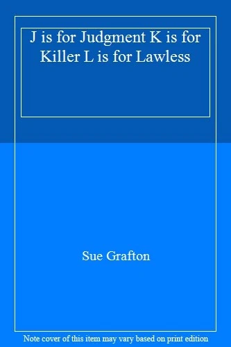 J is for Judgment K is for Killer L is for Lawless-Sue Grafton - Image 1 of 1