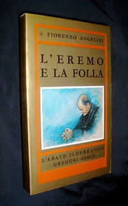 L' eremo e la folla monaco Ildebrando Gregori OSB CS / Fiorenzo Angelini - Picture 1 of 1