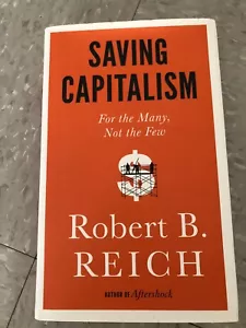 Saving Capitalism: For the Many, Not the Few by Robert B. Reich Hardcover - Picture 1 of 1