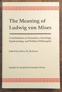 The Meaning of Ludwig von Mises **NEW**Trade Ppbk (Studies in Austrian Economics - Imagen 1 de 5