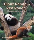 Giant Panda or Red Panda? a Compare and Contrast Book by Schmitz, Chris, Like...