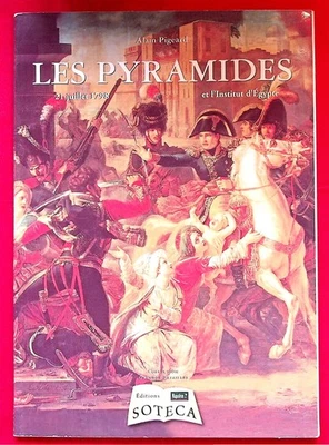 Les pyramides 21 juillet 1798 - Napoléon 1er magazine - Alain Pigeard - 2011 - Photo 1/2
