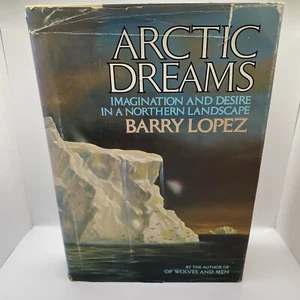 Arctic Dreams Barry Lopez 1986 HC/DJ 1st Ed. Nature History Outdoors Adventure - Picture 1 of 22