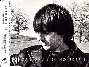 CD SINGLE promo DUNCAN DHU si no eres tu SPAIN 1994 1-track DIEGO VASALLO - Imagen 1 de 1
