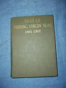 TALES OF FISHING VIRGIN SEAS by Zane Grey/1st Ed/HC/Nature/Fishing - Picture 1 of 8
