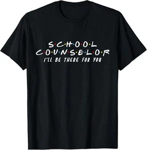 School Counselor I'll Be There For You T-Shirt Hoodie - Picture 1 of 13
