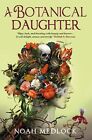 A Botanical Daughter by Noah Medlock, NEW Book, FREE & FAST Delivery, (paperback